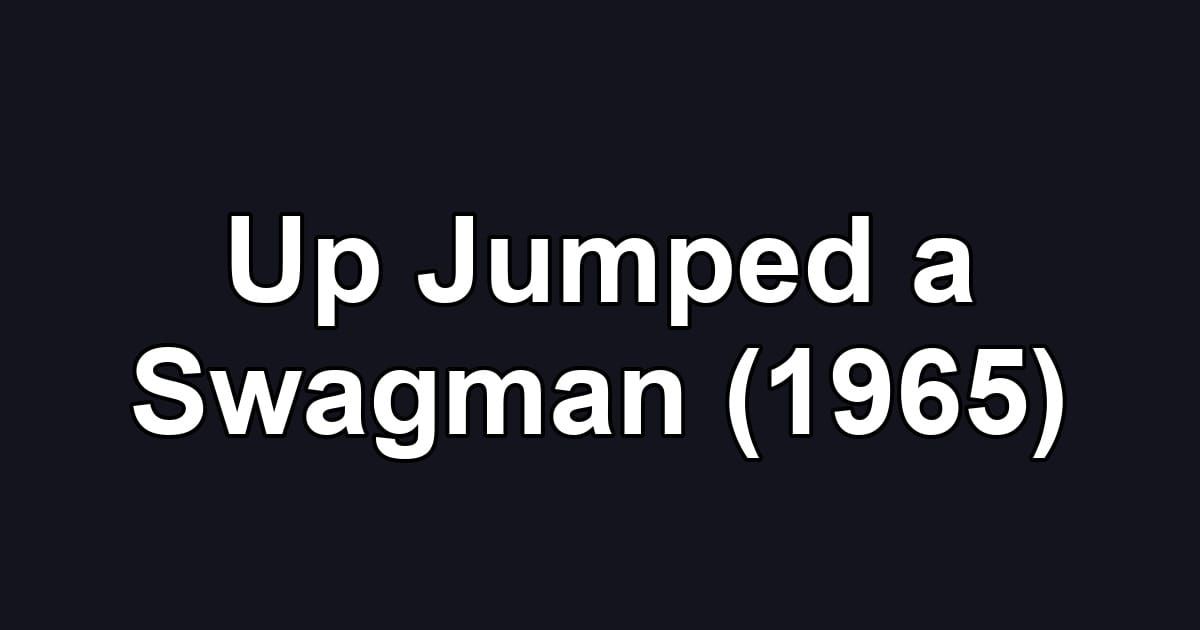 Up Jumped a Swagman (1965)