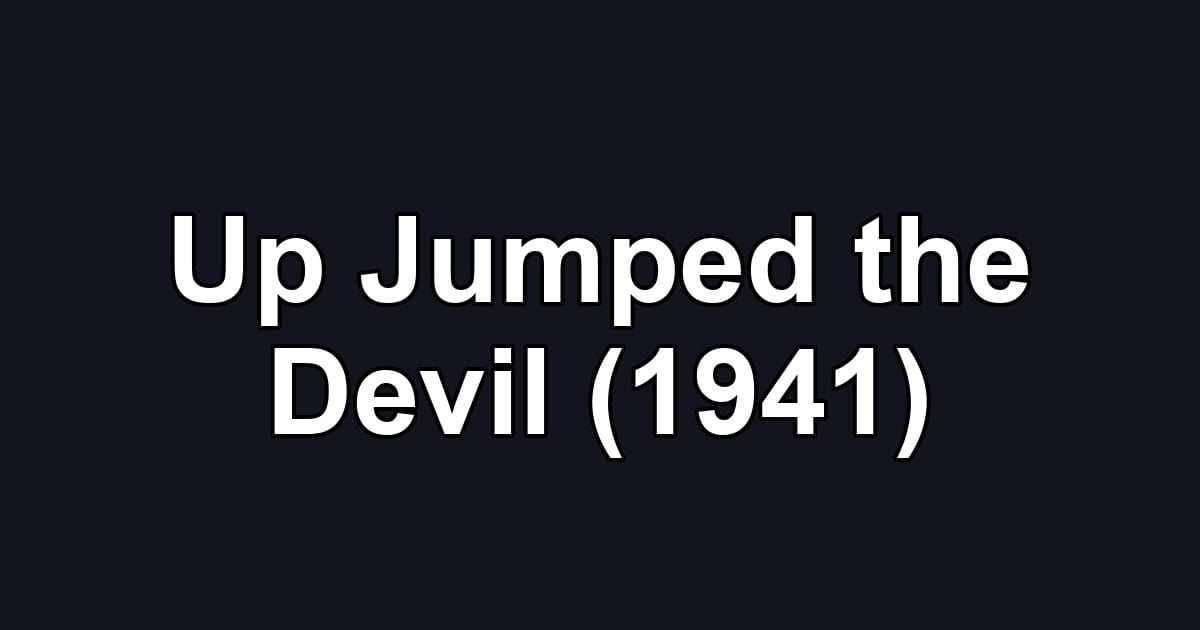 Up Jumped the Devil (1941)