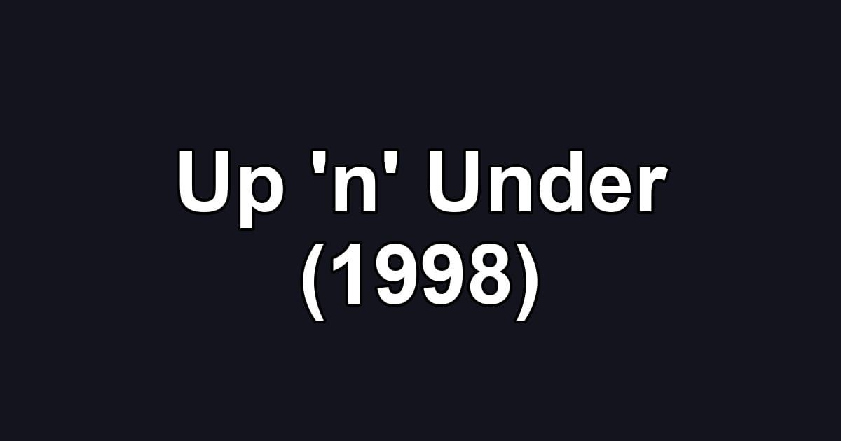 Up 'n' Under (1998)