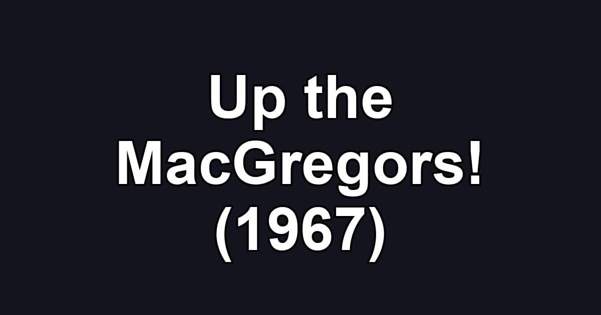 Up the MacGregors! (1967)