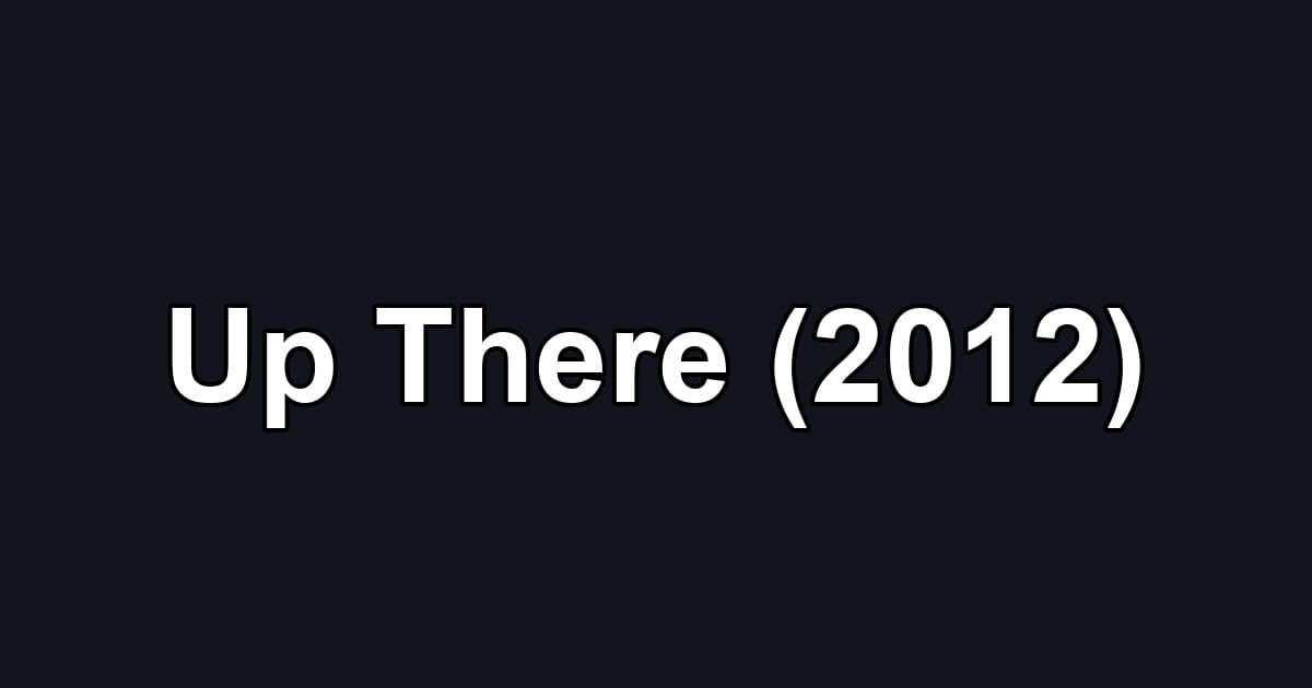 Up There (2012)