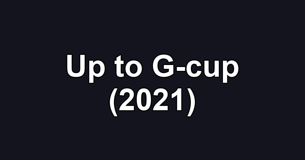 Up to G-cup (2021)