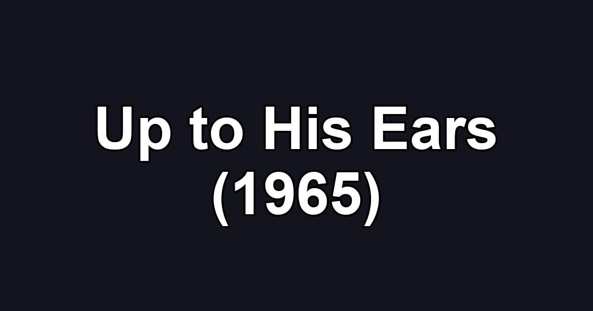 Up to His Ears (1965)