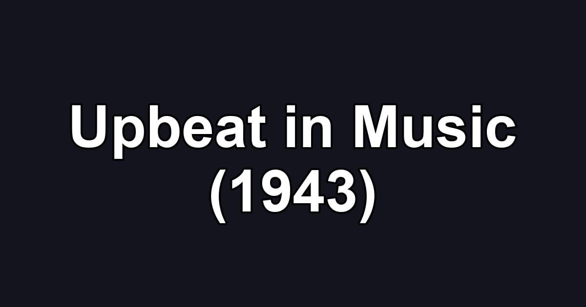 Upbeat in Music (1943)