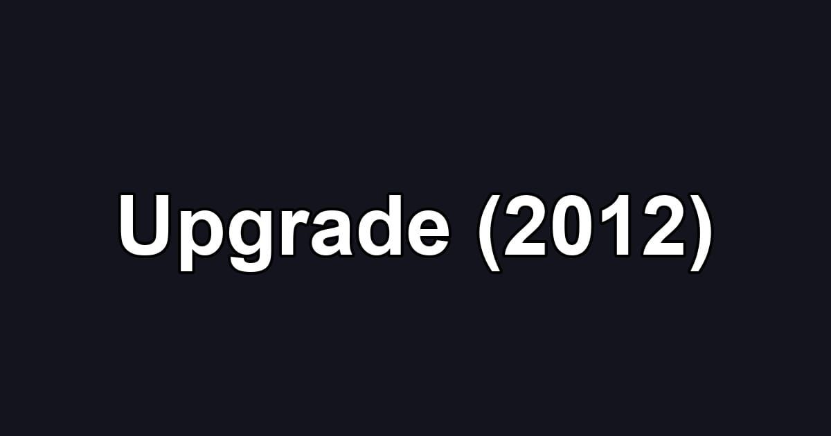 Upgrade (2012)