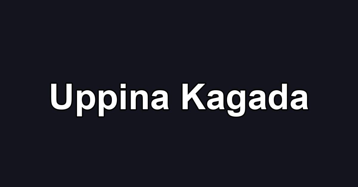 Uppina Kagada