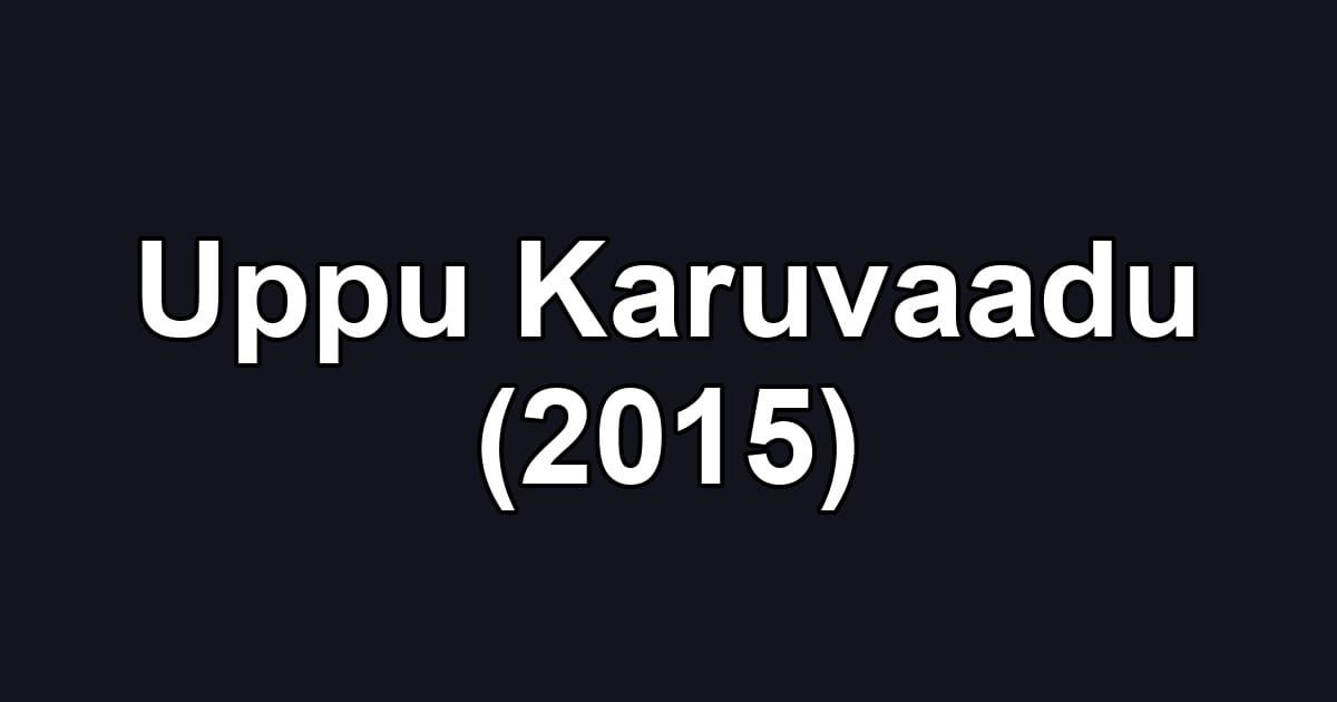 Uppu Karuvaadu (2015)