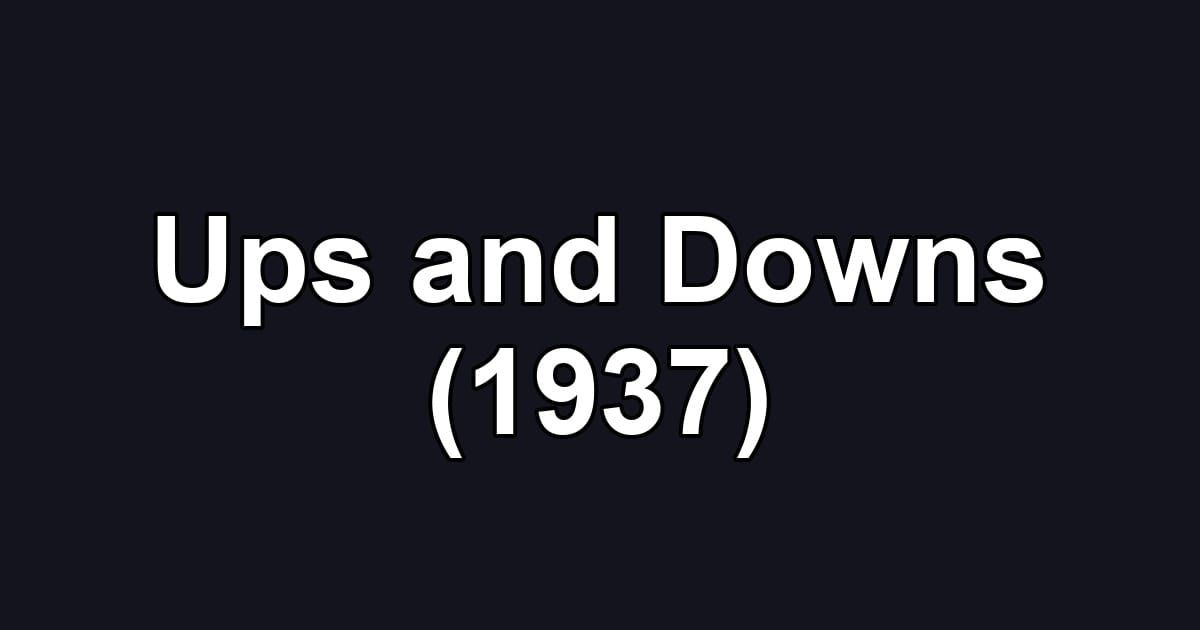 Ups and Downs (1937)