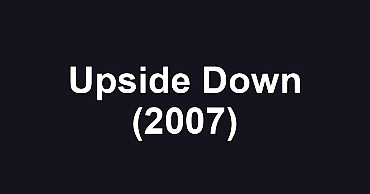 Upside Down (2007)