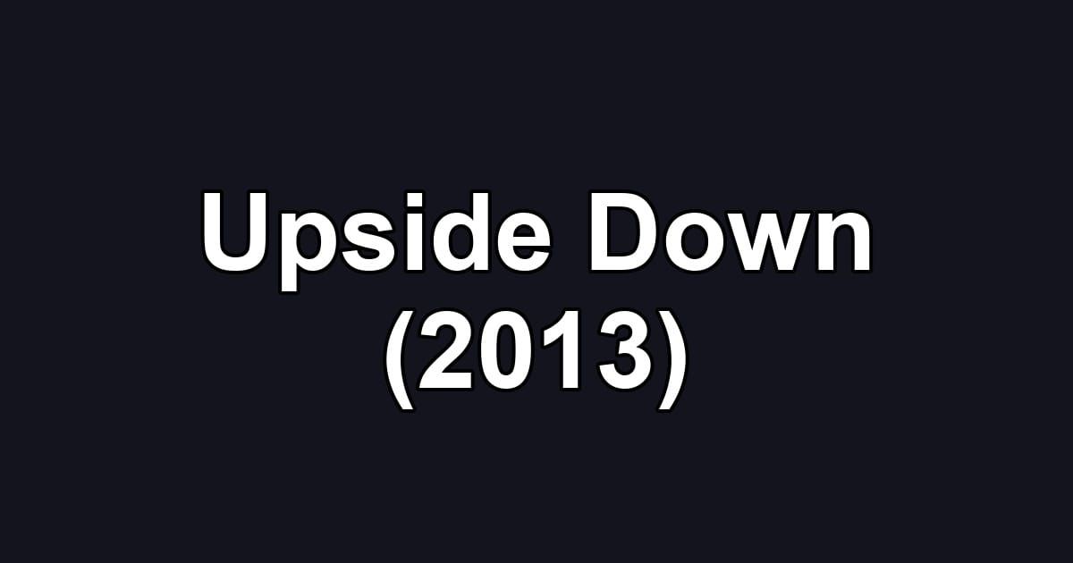 Upside Down (2013)