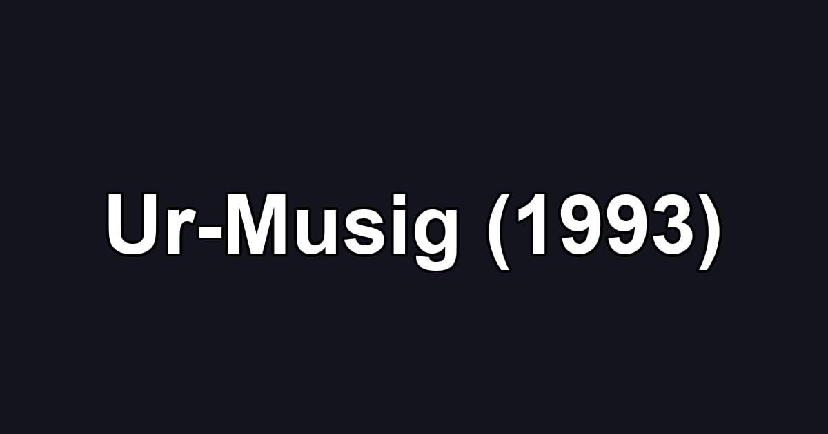 Ur-Musig (1993)