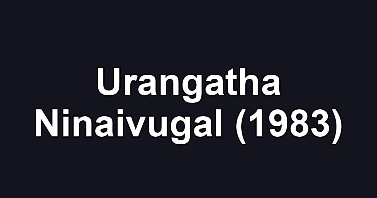 Urangatha Ninaivugal (1983)