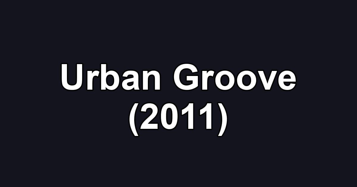 Urban Groove (2011)