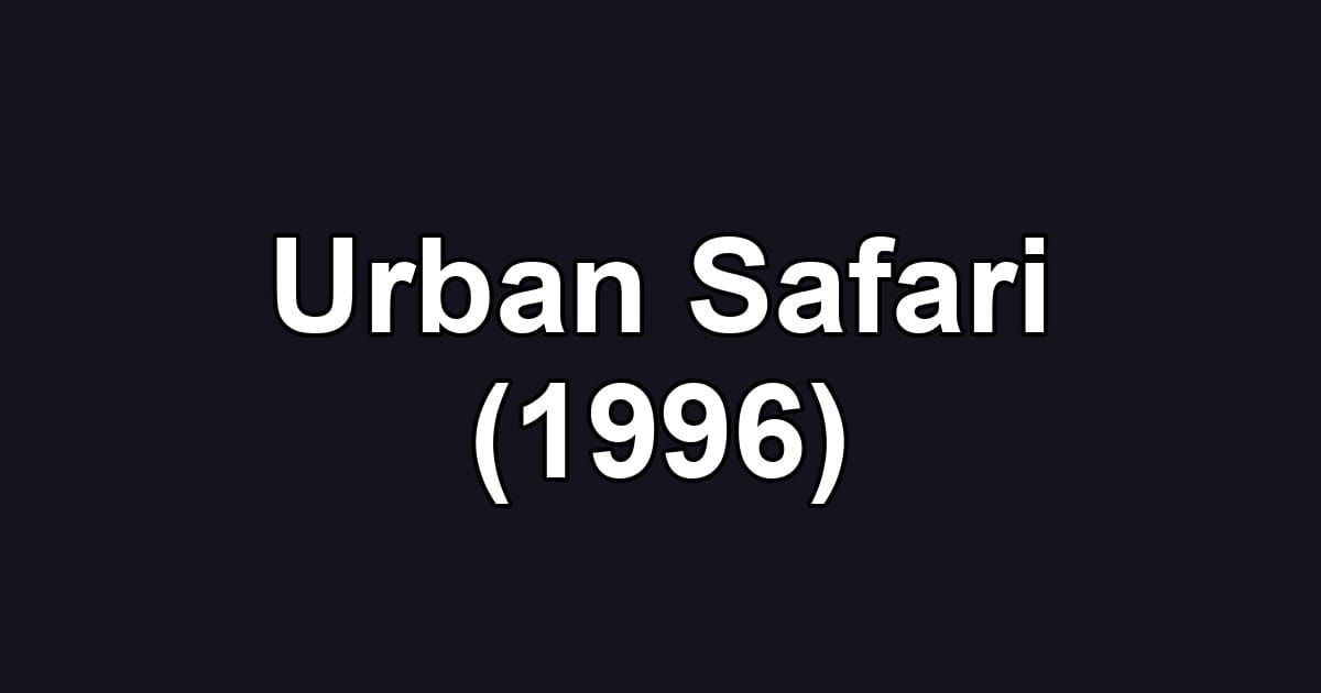 Urban Safari (1996)
