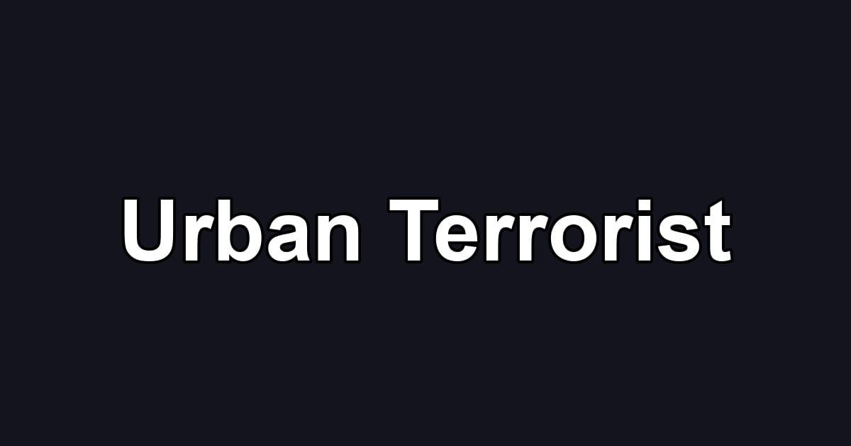Urban Terrorist