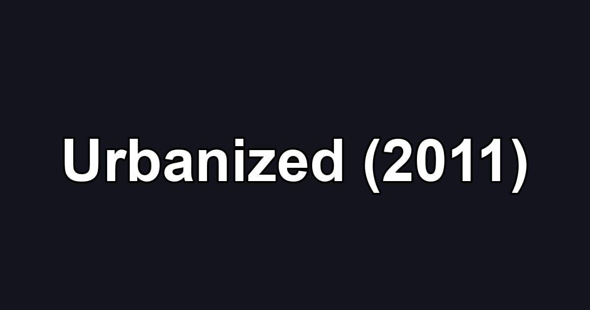 Urbanized (2011)