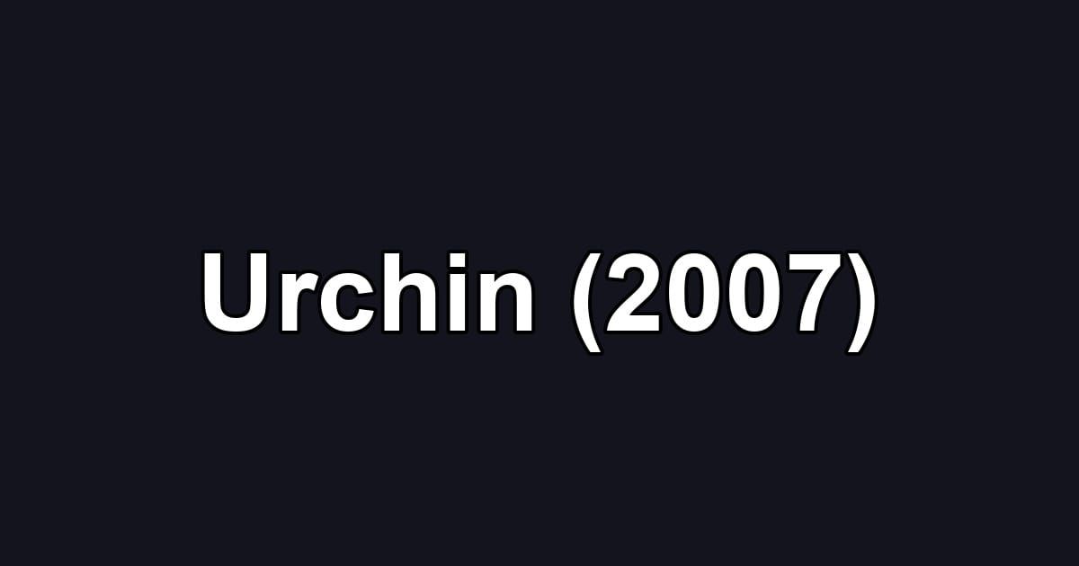 Urchin (2007)