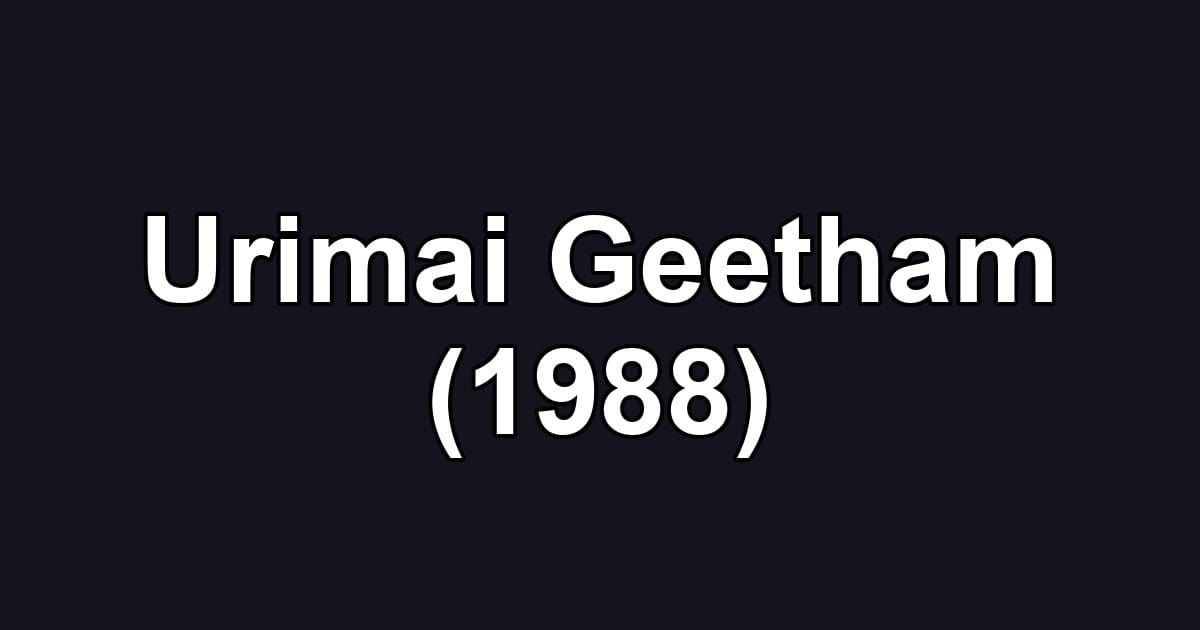 Urimai Geetham (1988)