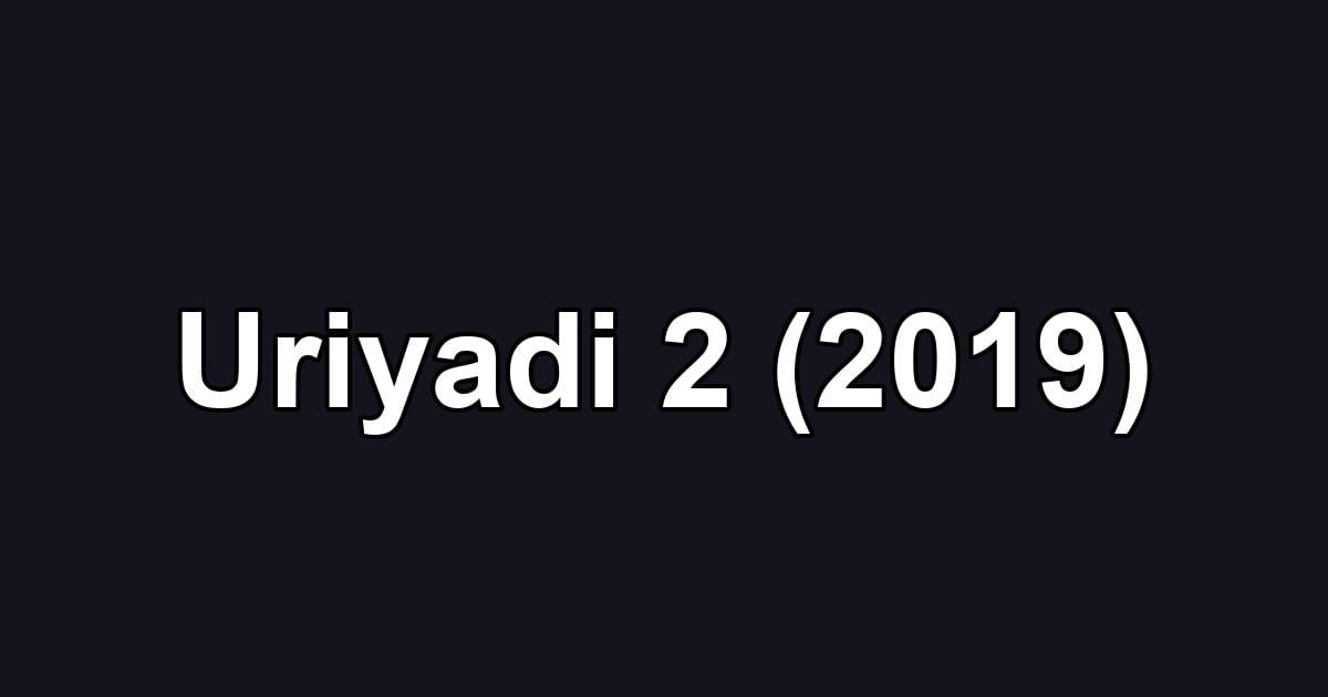 Uriyadi 2 (2019)