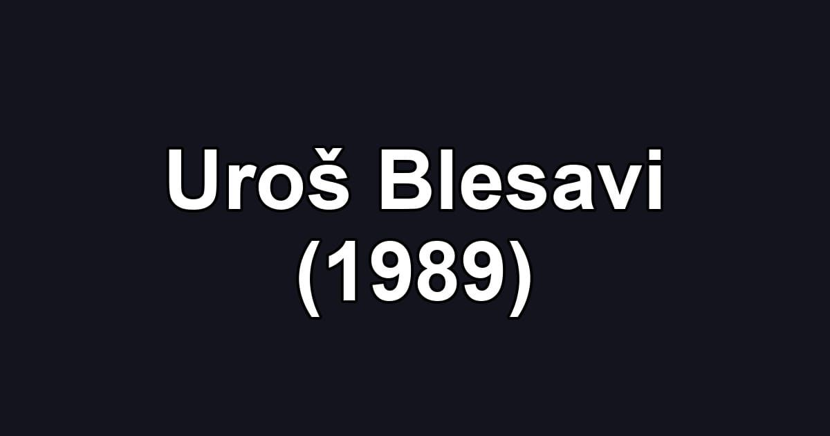 Uroš Blesavi (1989)
