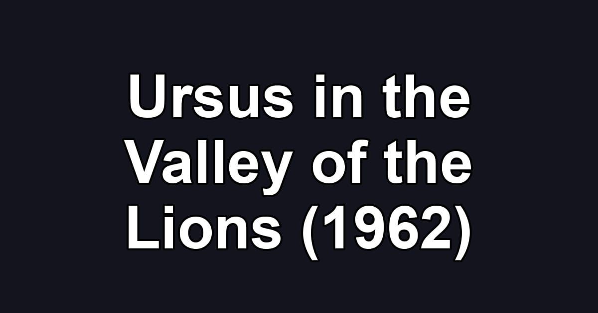 Ursus in the Valley of the Lions (1962)
