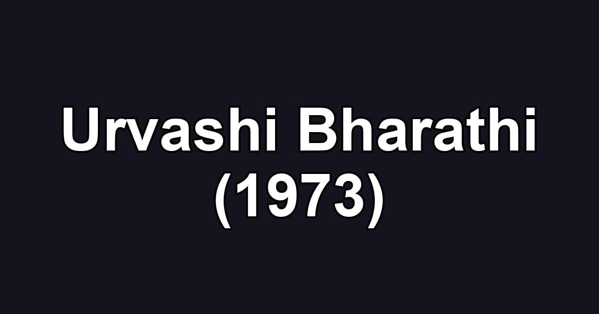 Urvashi Bharathi (1973)