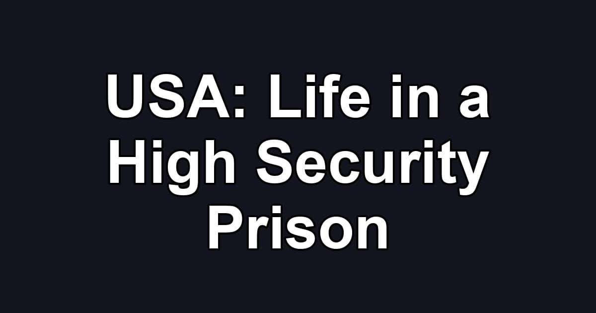 USA: Life in a High Security Prison