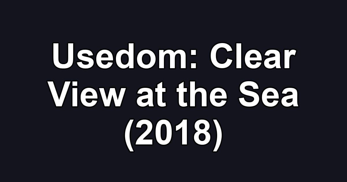 Usedom: Clear View at the Sea (2018)