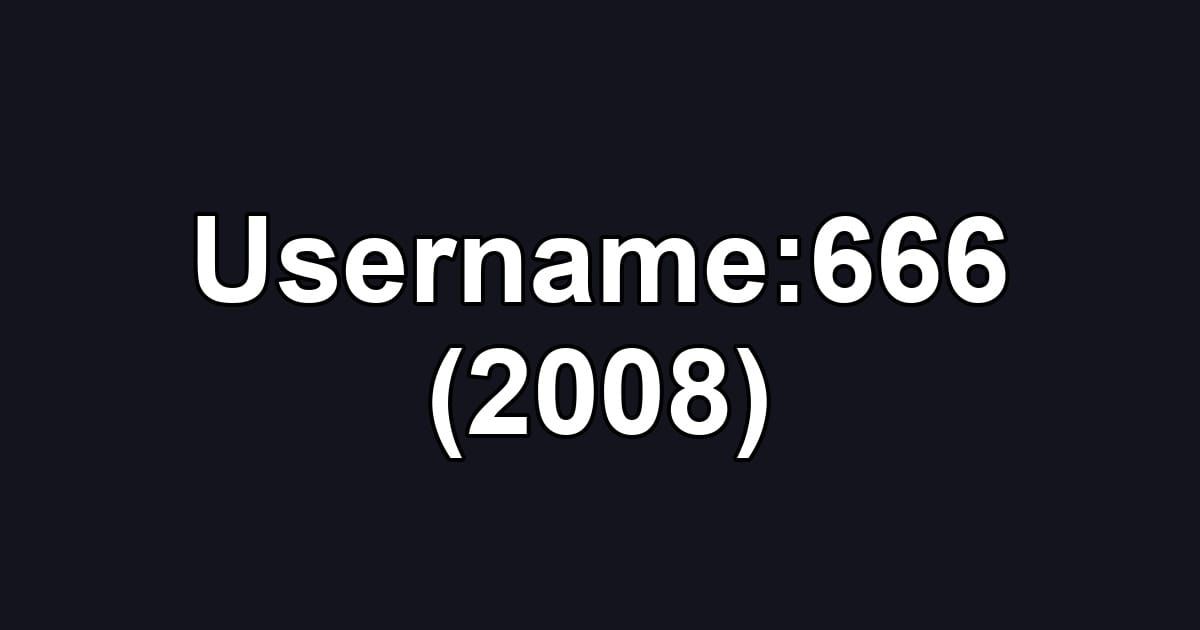 Username:666 (2008)