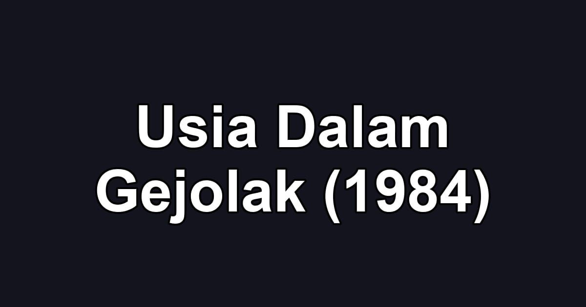 Usia Dalam Gejolak (1984)