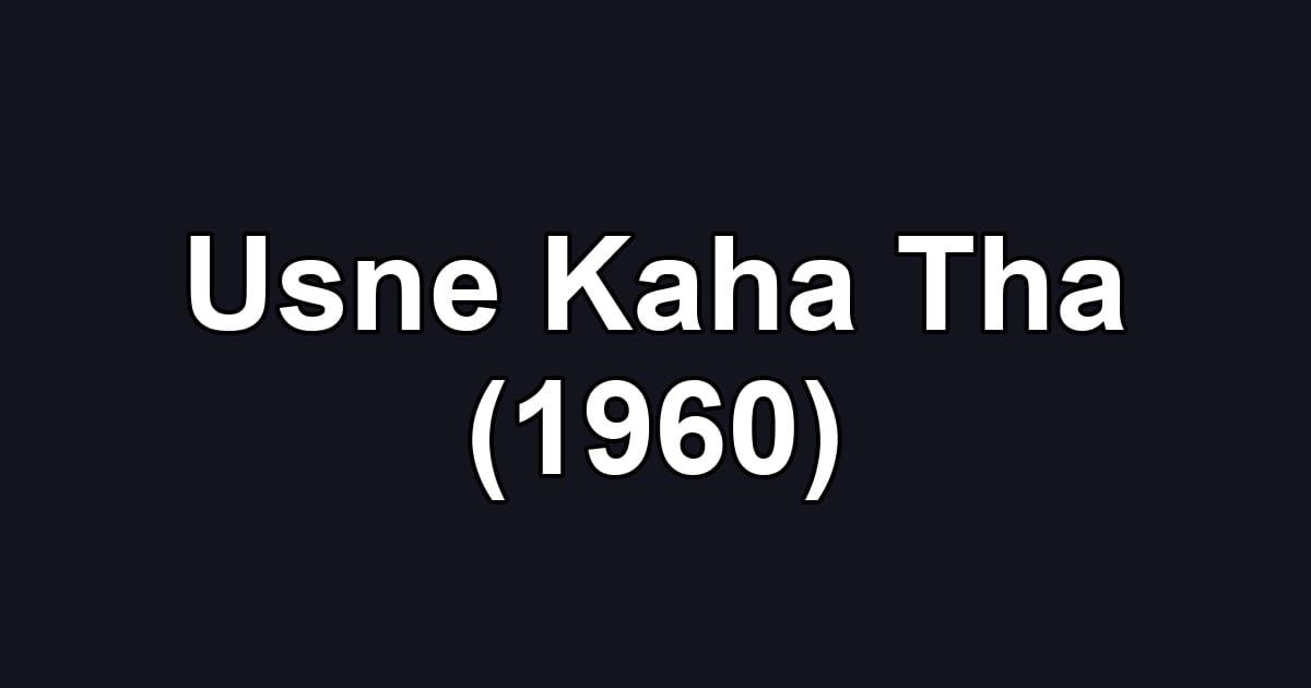 Usne Kaha Tha (1960)