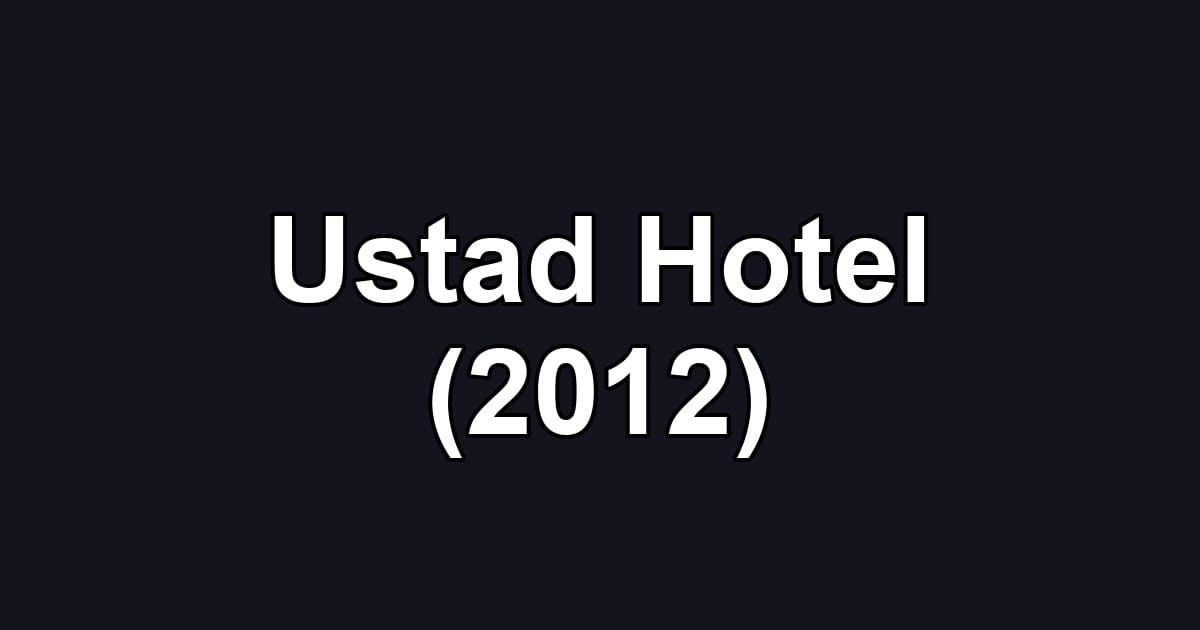 Ustad Hotel (2012)