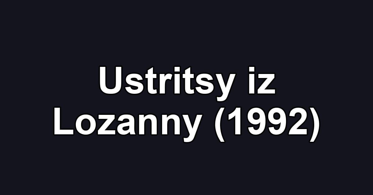 Ustritsy iz Lozanny (1992)