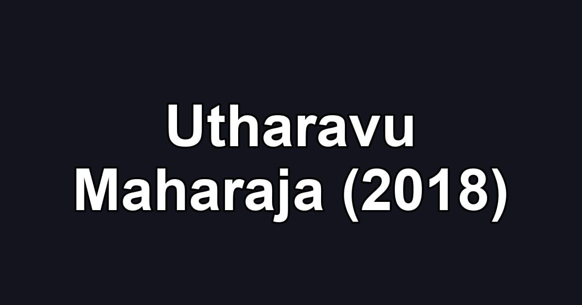 Utharavu Maharaja (2018)