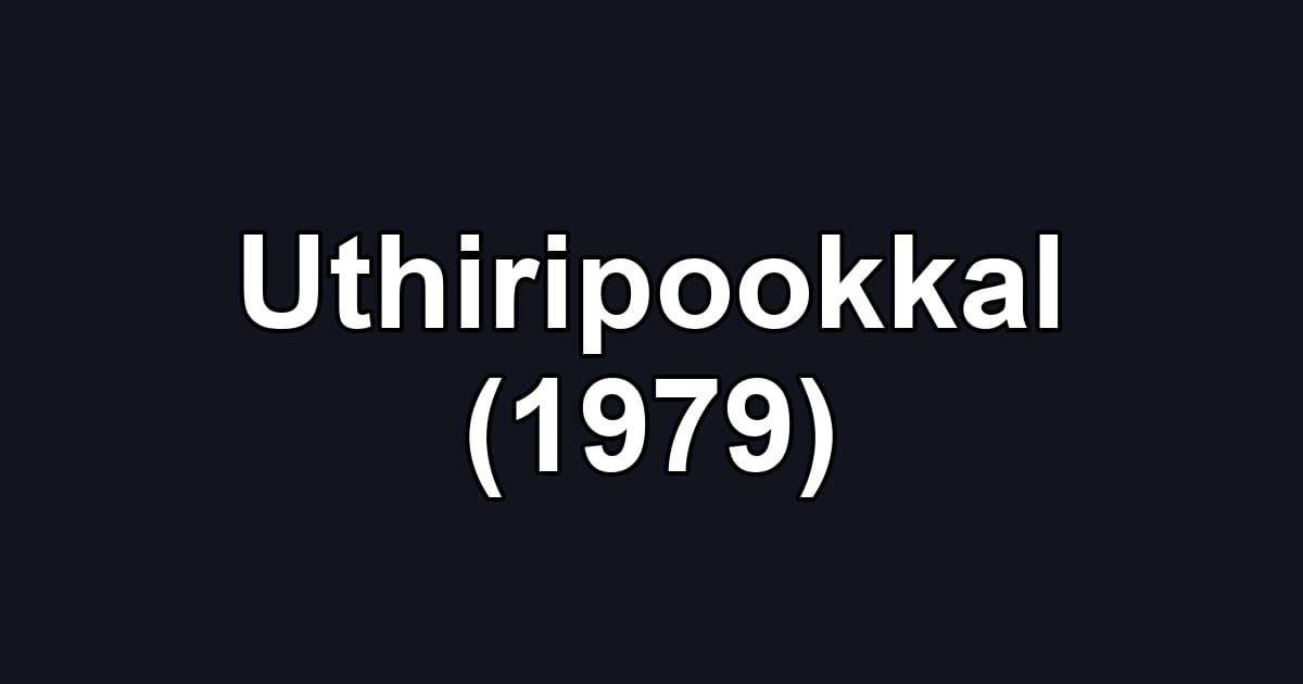 Uthiripookkal (1979)