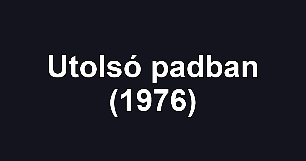 Utolsó padban (1976)