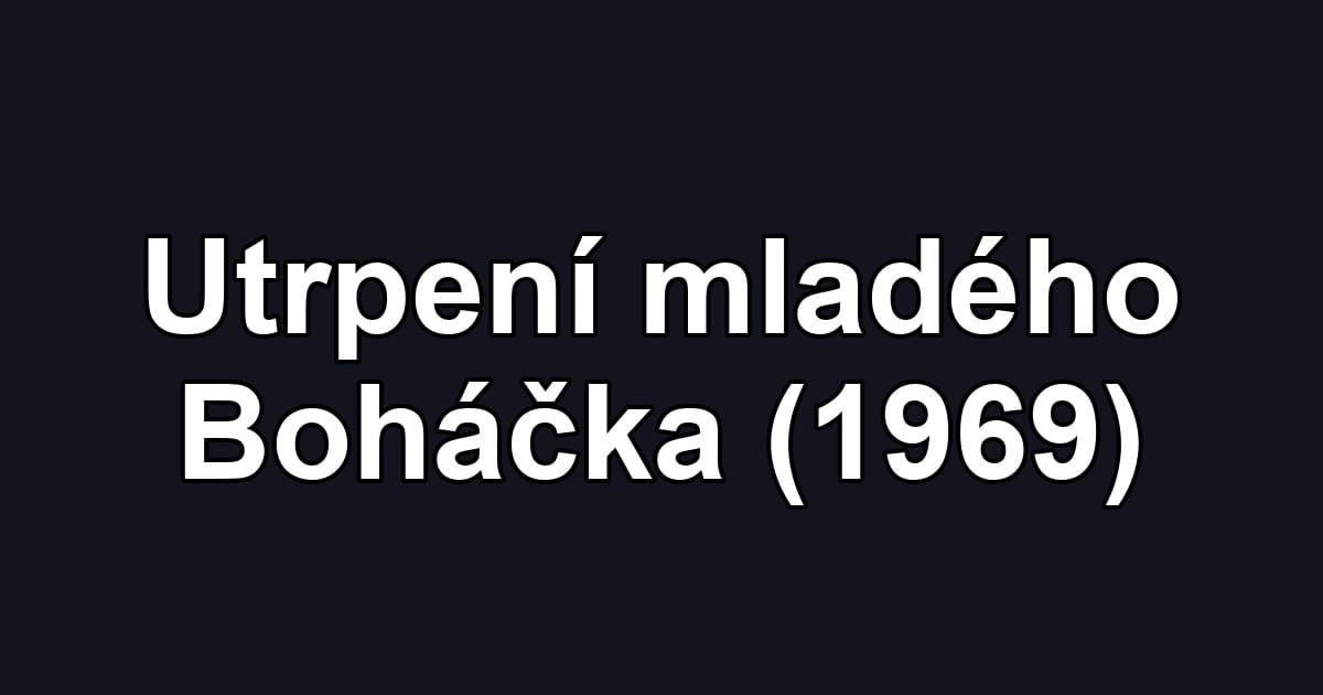 Utrpení mladého Boháčka (1969)