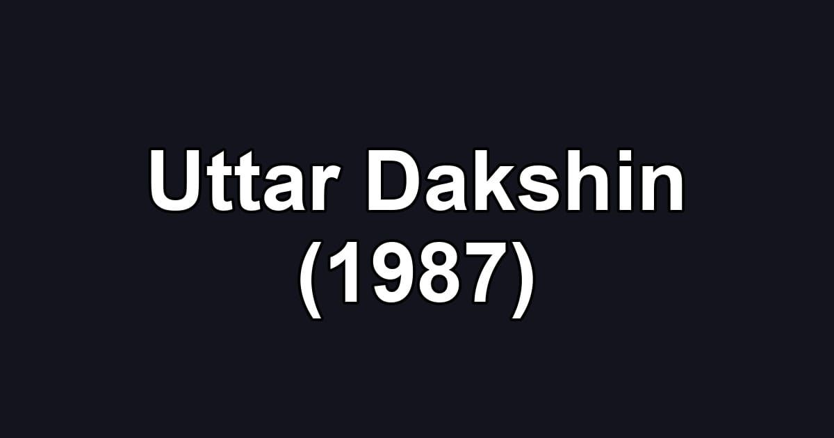 Uttar Dakshin (1987)