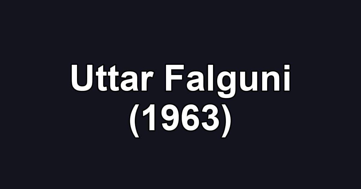 Uttar Falguni (1963)