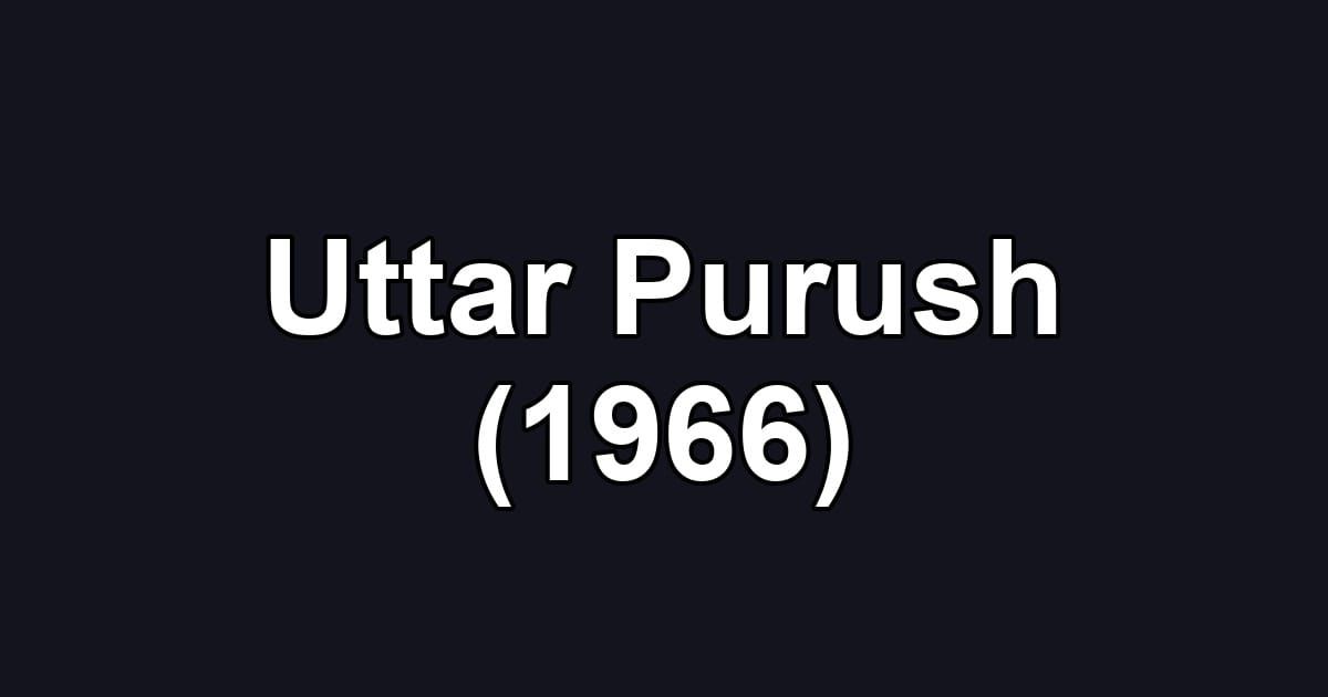 Uttar Purush (1966)