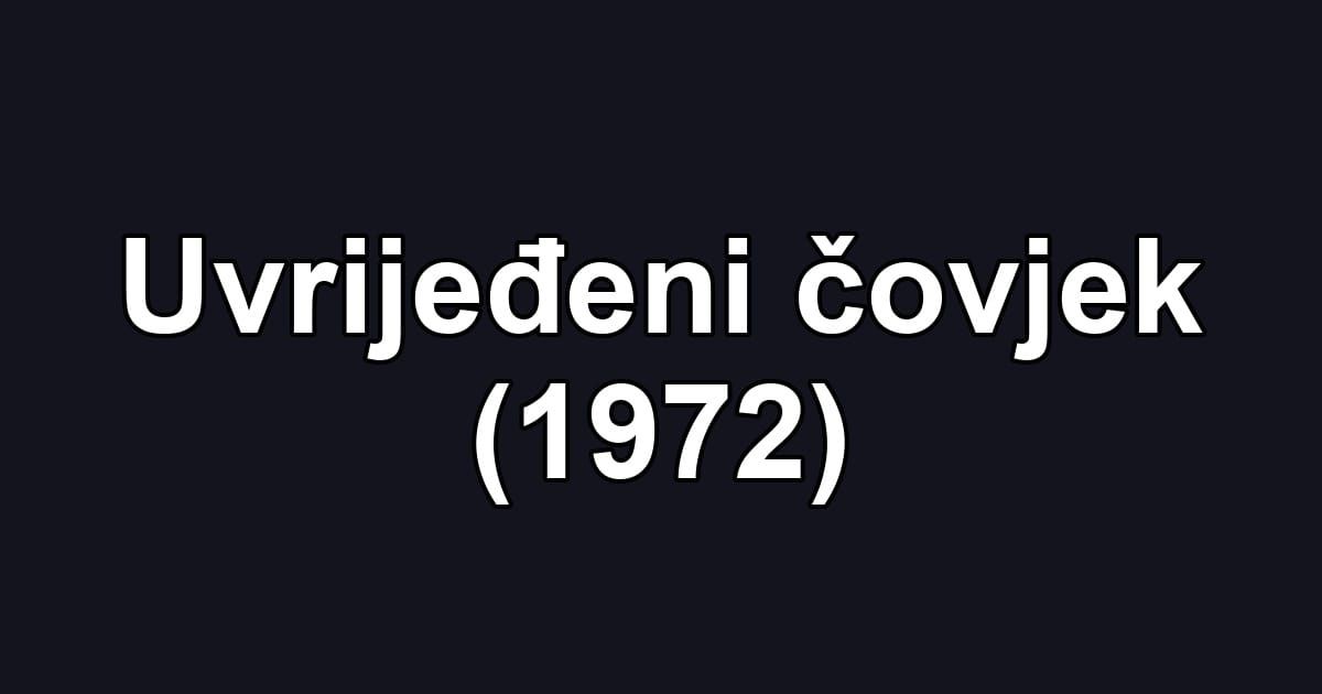 Uvrijeđeni čovjek (1972)