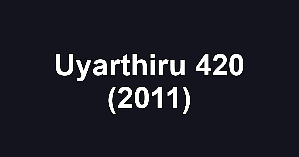 Uyarthiru 420 (2011)