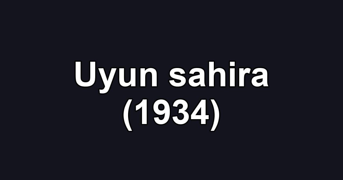 Uyun sahira (1934)