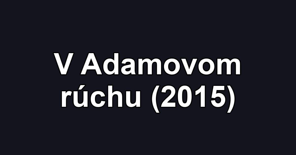 V Adamovom rúchu (2015)
