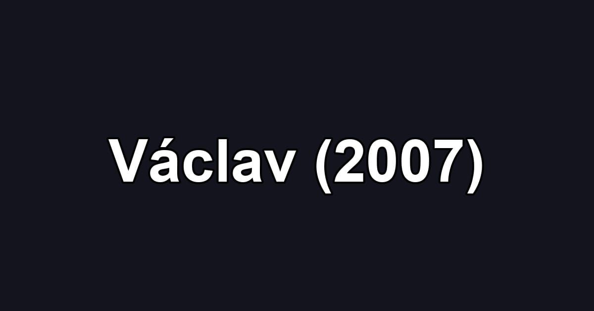 Václav (2007)