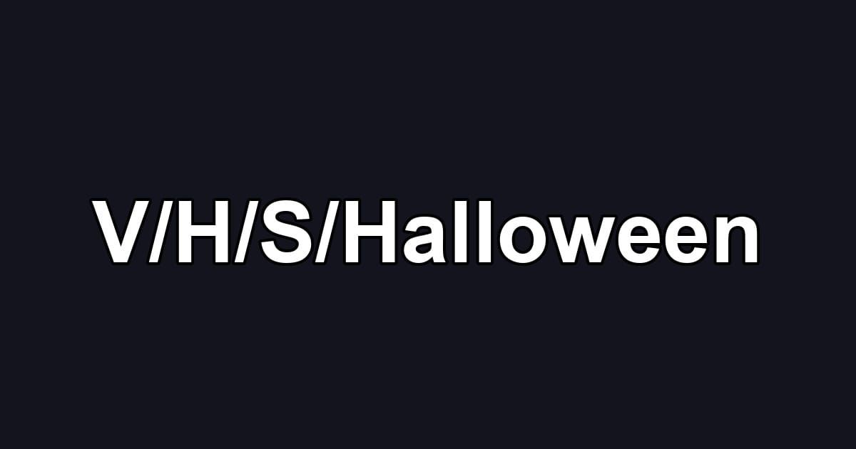V/H/S/Halloween