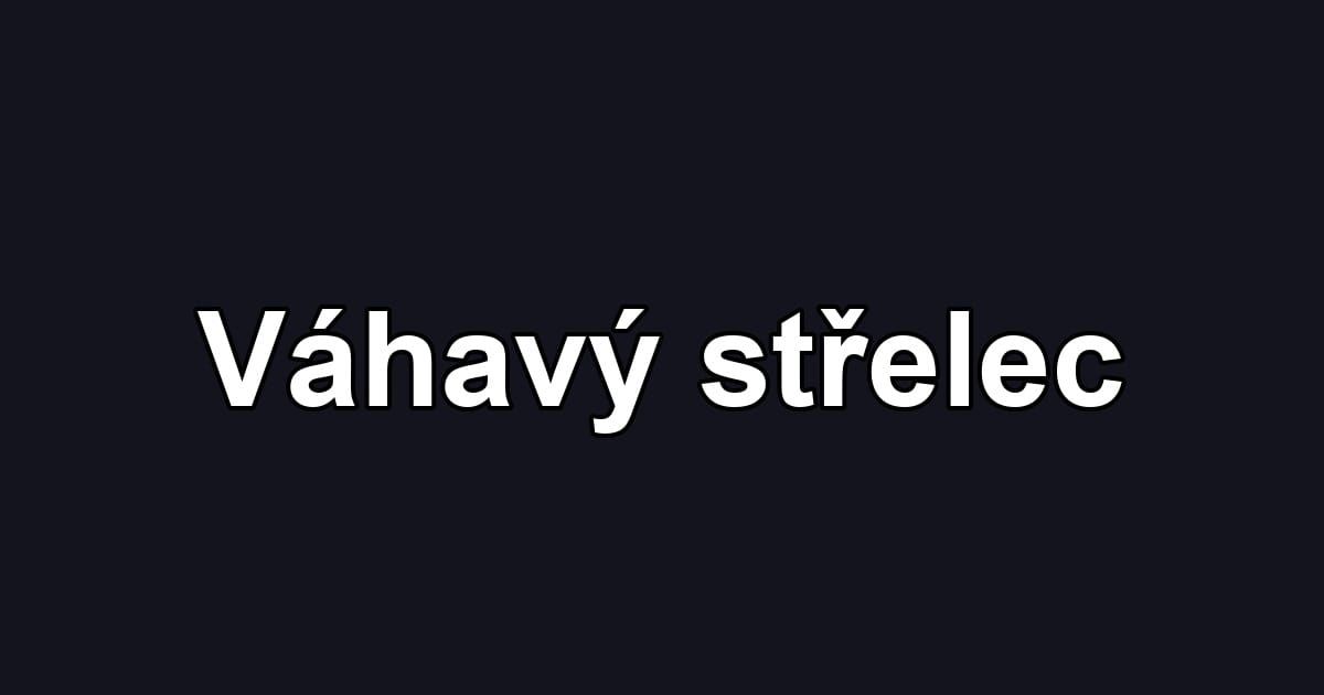 Váhavý střelec