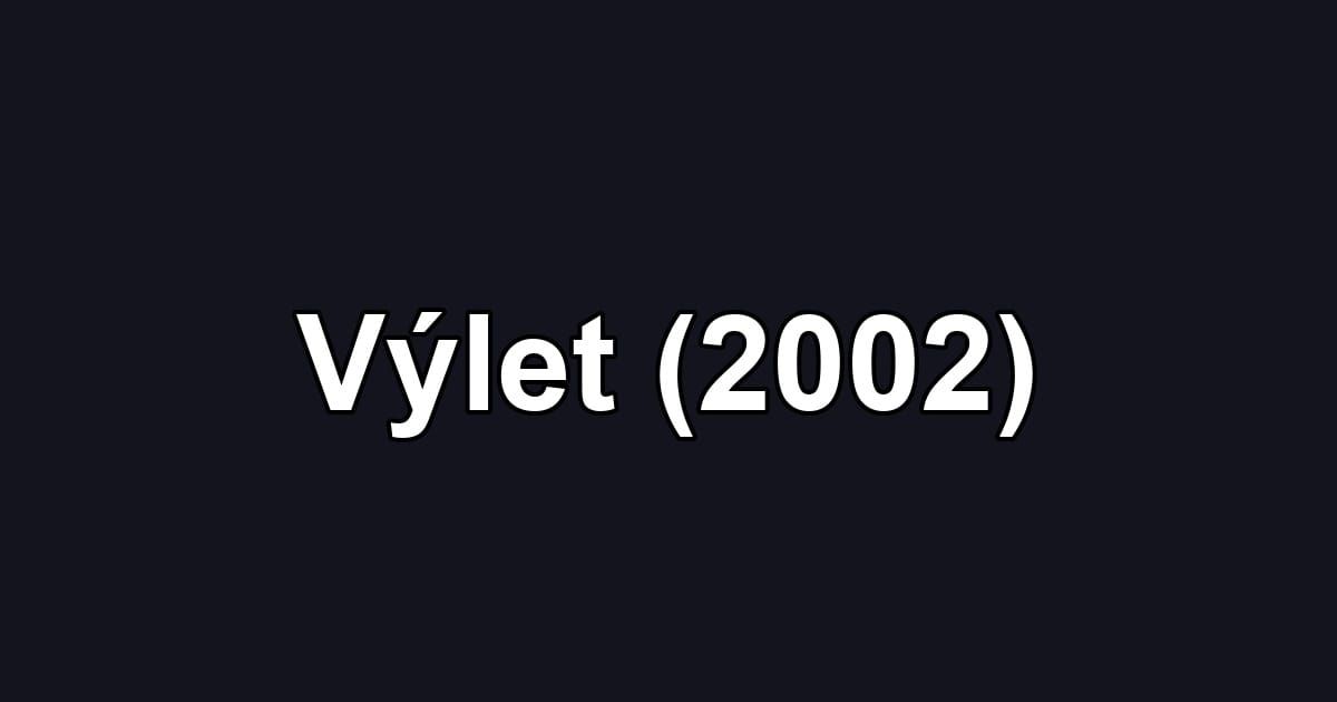 Výlet (2002)