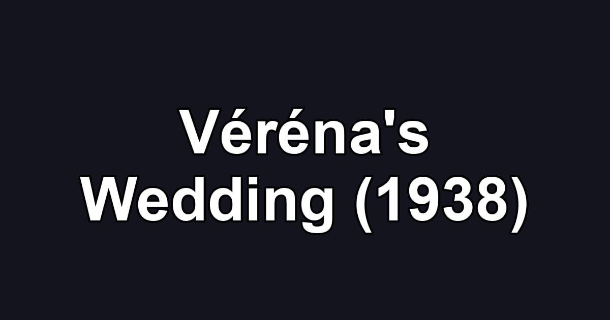 Véréna's Wedding (1938)