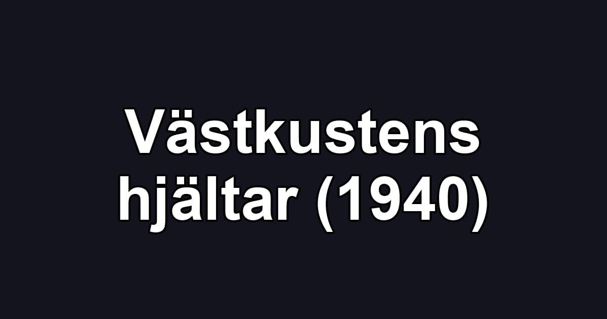 Västkustens hjältar (1940)